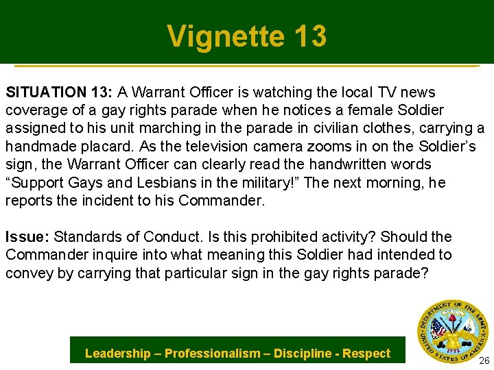 Vignette 13 SITUATION 13: A Warrant Officer is watching the local TV news coverage