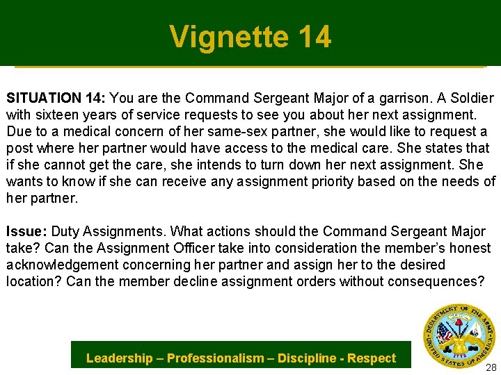 Vignette 14 SITUATION 14: You are the Command Sergeant Major of a garrison. A