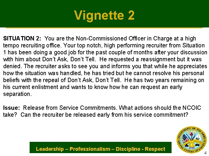 Vignette 2 SITUATION 2: You are the Non-Commissioned Officer in Charge at a high