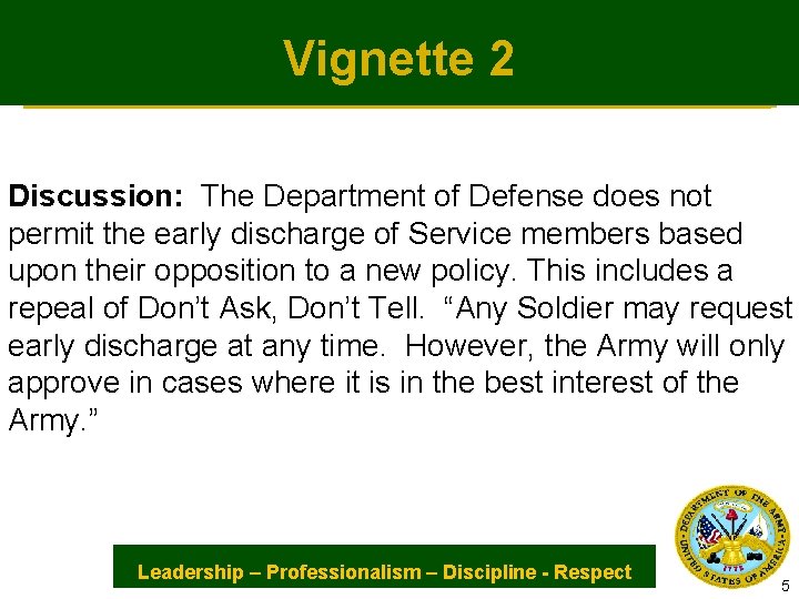 Vignette 2 Discussion: The Department of Defense does not permit the early discharge of