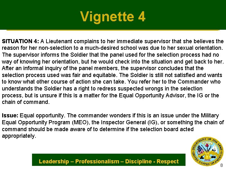 Vignette 4 SITUATION 4: A Lieutenant complains to her immediate supervisor that she believes