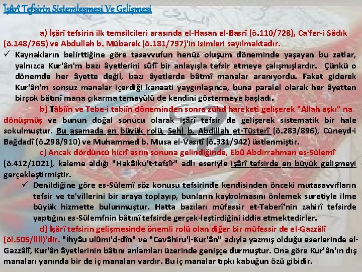 Îşârî Tefsirin Sistemleşmesi Ve Gelişmesi a) İşârî tefsirin ilk temsilcileri arasında el Hasan el