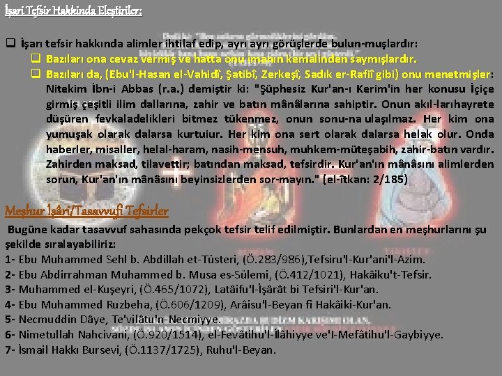 İşari Tefsir Hakkinda Eleştiriler: q İşarı tefsir hakkında alimler ihtilaf edip, ayrı görüşlerde bulun