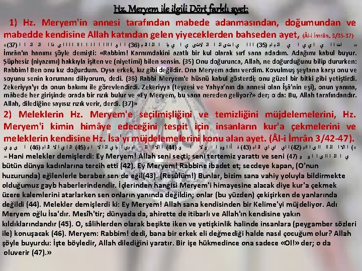 Hz. Meryem ile ilgili Dört farklı ayet: 1) Hz. Meryem'in annesi tarafından mabede adanmasından,