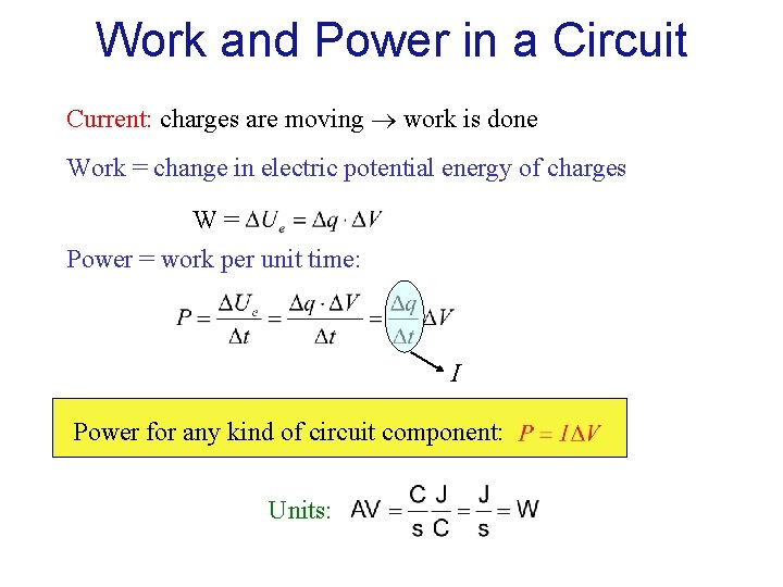 Work and Power in a Circuit Current: charges are moving work is done Work Work and Power in a Circuit Current: charges are moving work is done Work