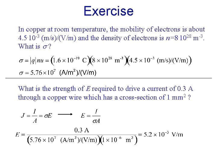 Exercise In copper at room temperature, the mobility of electrons is about 4. 5. Exercise In copper at room temperature, the mobility of electrons is about 4. 5.