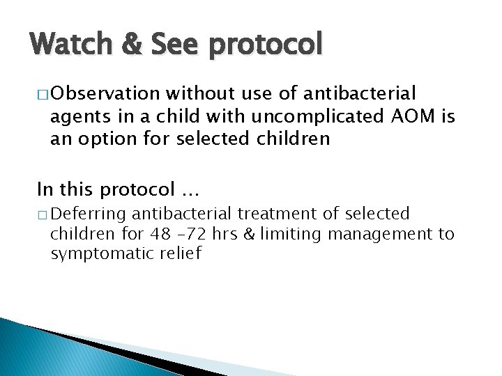 Watch & See protocol � Observation without use of antibacterial agents in a child