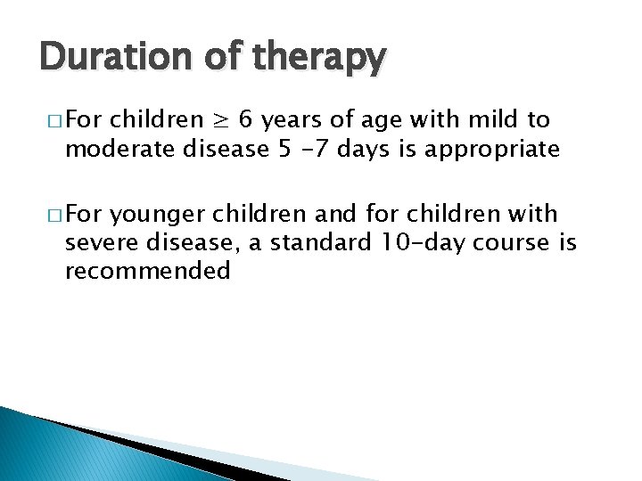 Duration of therapy � For children ≥ 6 years of age with mild to