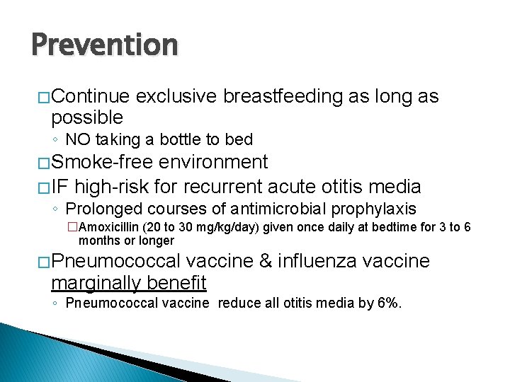 Prevention � Continue possible exclusive breastfeeding as long as ◦ NO taking a bottle