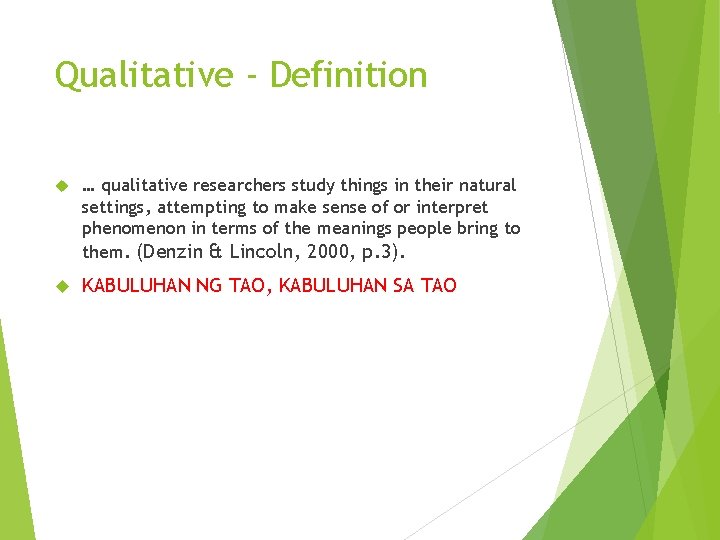 Qualitative - Definition … qualitative researchers study things in their natural settings, attempting to