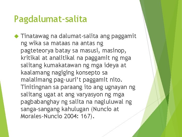 Pagdalumat-salita Tinatawag na dalumat-salita ang paggamit ng wika sa mataas na antas ng pagteteorya