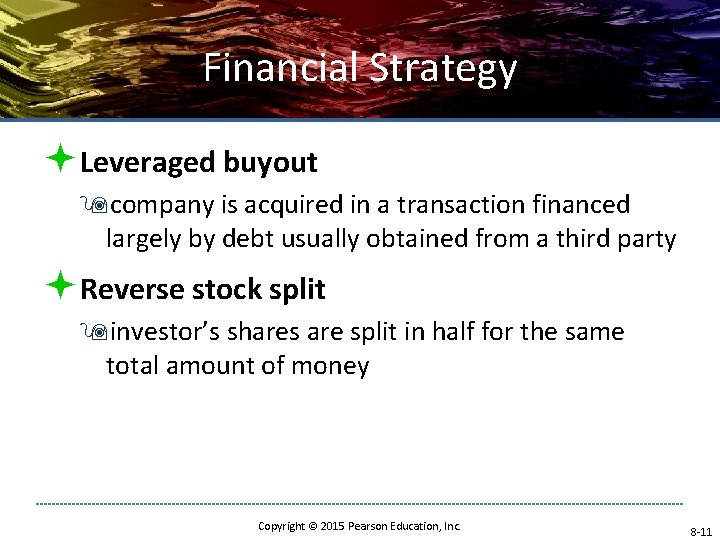 Financial Strategy ªLeveraged buyout 9 company is acquired in a transaction financed largely by