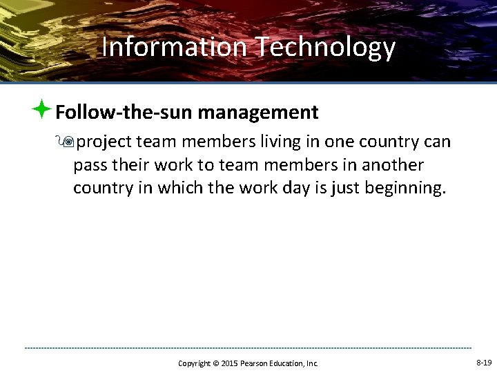 Information Technology ªFollow-the-sun management 9 project team members living in one country can pass