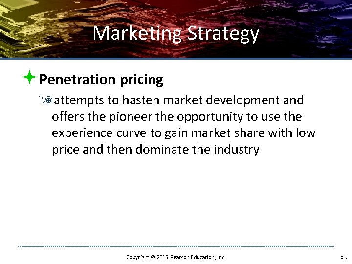 Marketing Strategy ªPenetration pricing 9 attempts to hasten market development and offers the pioneer