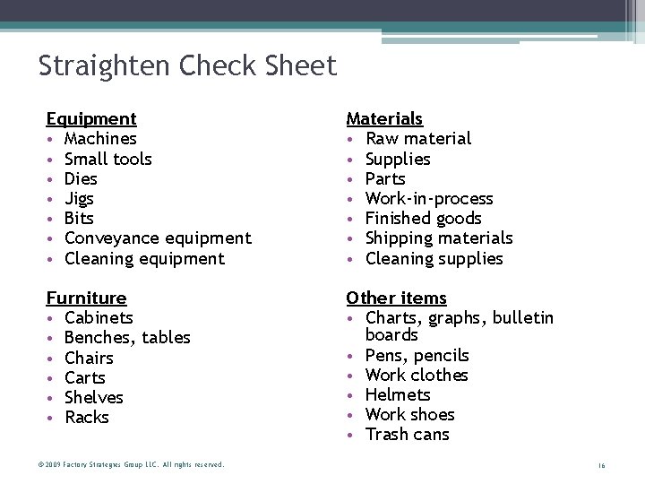 Straighten Check Sheet Equipment • Machines • Small tools • Dies • Jigs •