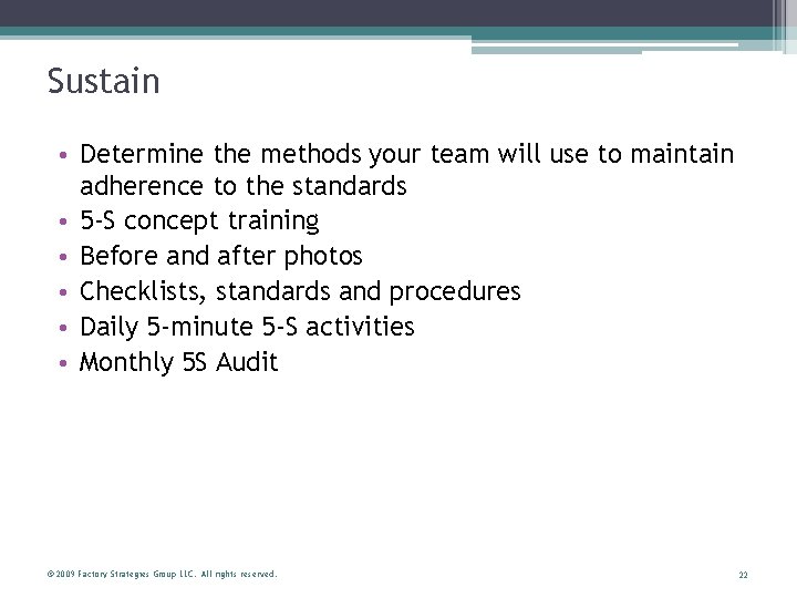 Sustain • Determine the methods your team will use to maintain adherence to the