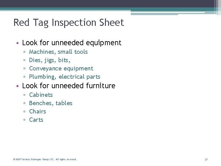 Red Tag Inspection Sheet • Look for unneeded equipment ▫ ▫ Machines, small tools