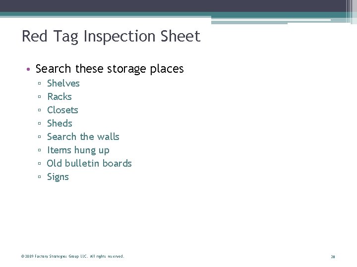 Red Tag Inspection Sheet • Search these storage places ▫ ▫ ▫ ▫ Shelves