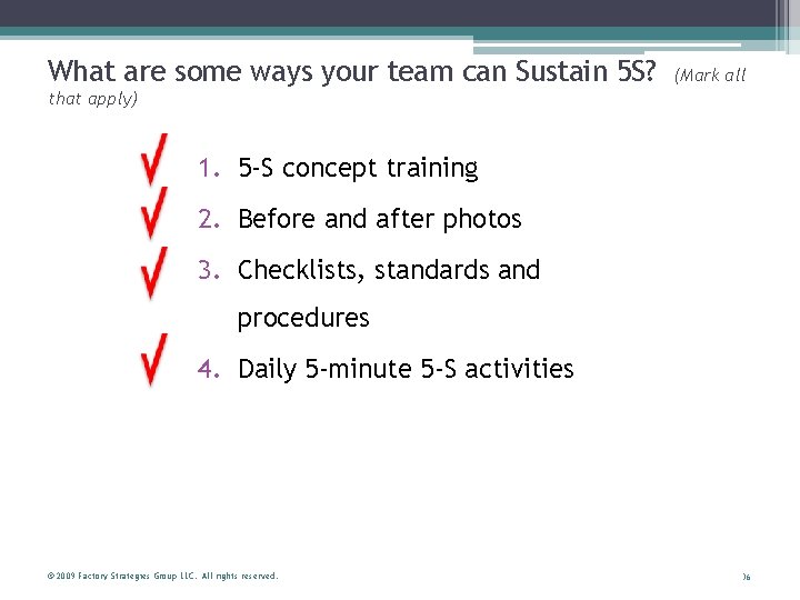 What are some ways your team can Sustain 5 S? (Mark all that apply)