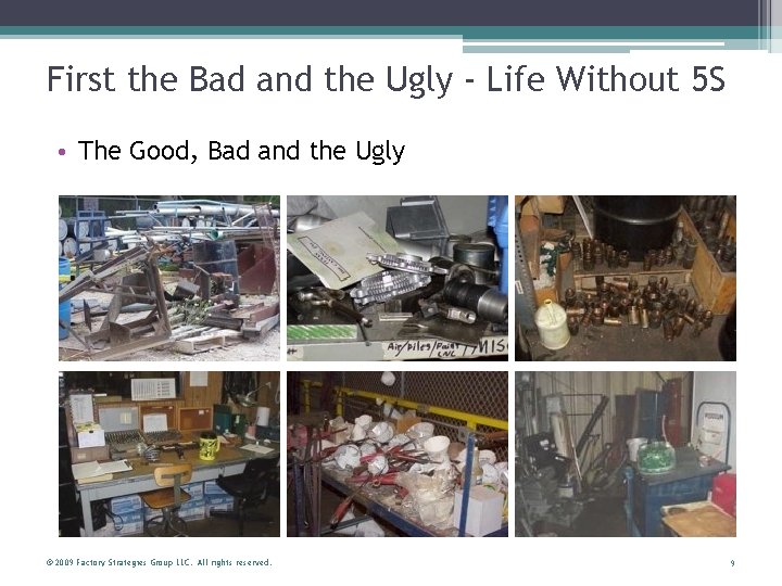 First the Bad and the Ugly - Life Without 5 S • The Good,