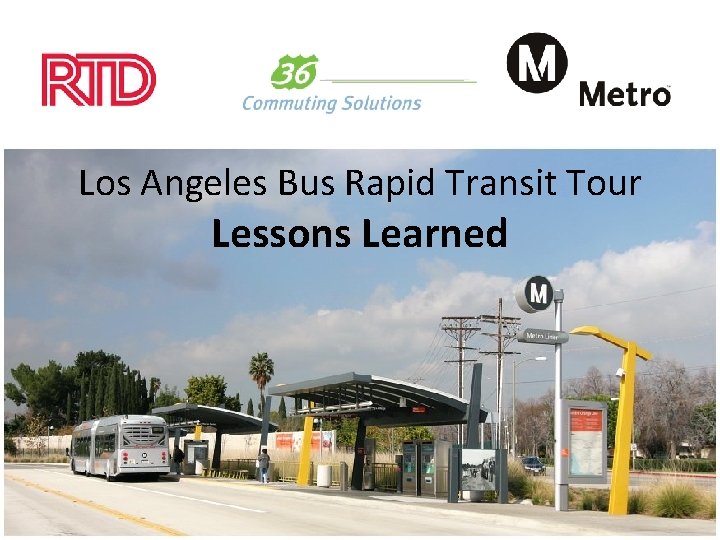 Los Angeles Bus Rapid Transit Tour Lessons Learned 