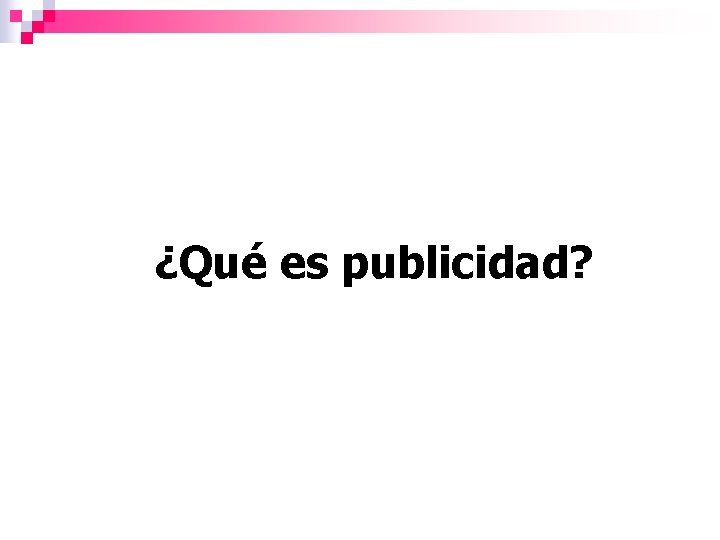 ¿Qué es publicidad? 
