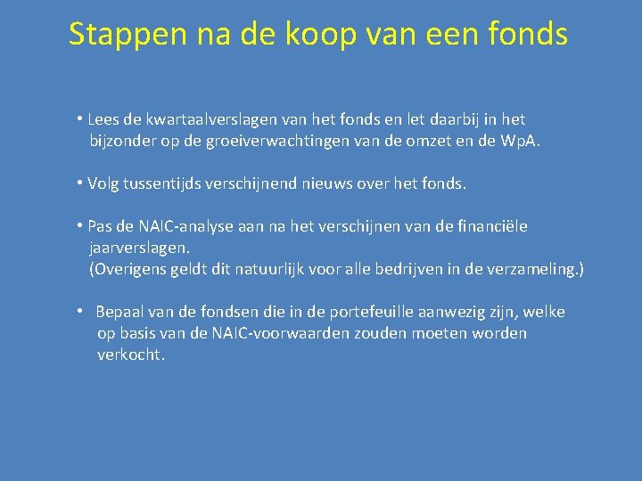 Stappen na de koop van een fonds • Lees de kwartaalverslagen van het fonds