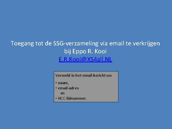 Toegang tot de SSG-verzameling via email te verkrijgen bij Eppo R. Kooi E. R.