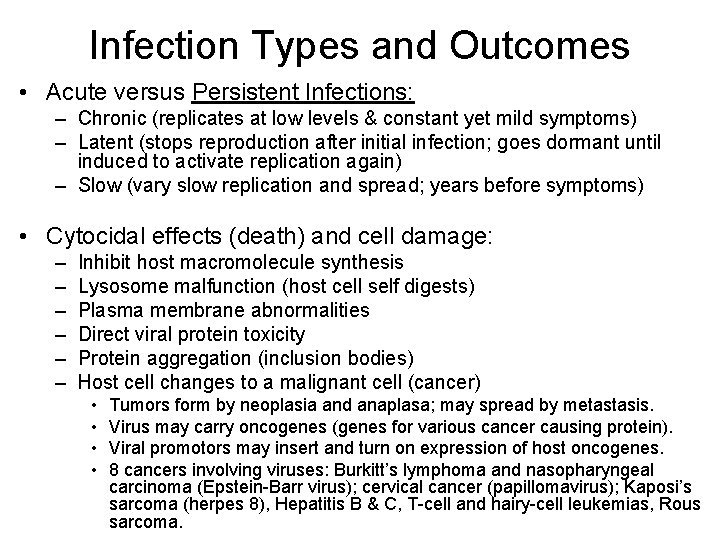 Infection Types and Outcomes • Acute versus Persistent Infections: – Chronic (replicates at low