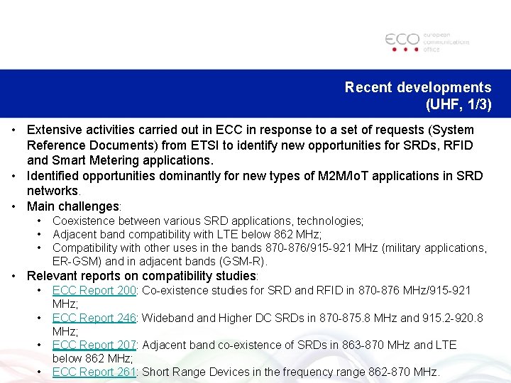 Recent developments (UHF, 1/3) • Extensive activities carried out in ECC in response to
