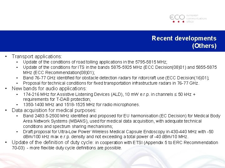 Recent developments (Others) • Transport applications: • • • New bands for audio applications: