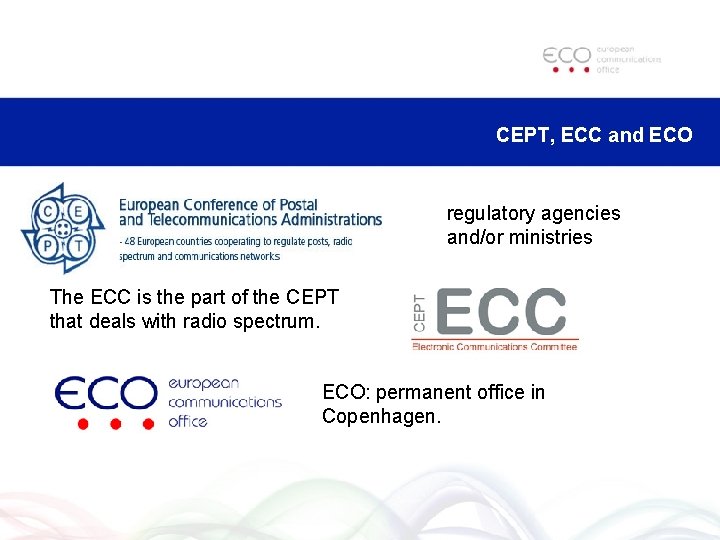 CEPT, ECC and ECO regulatory agencies and/or ministries The ECC is the part of