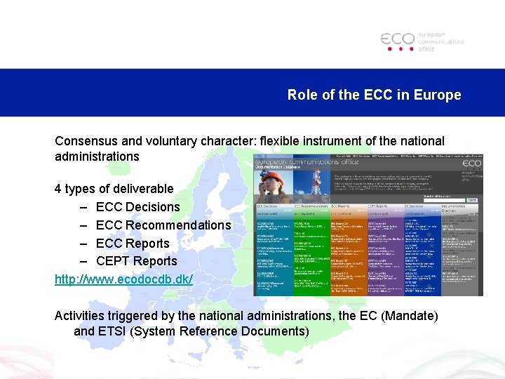 Role of the ECC in Europe Consensus and voluntary character: flexible instrument of the