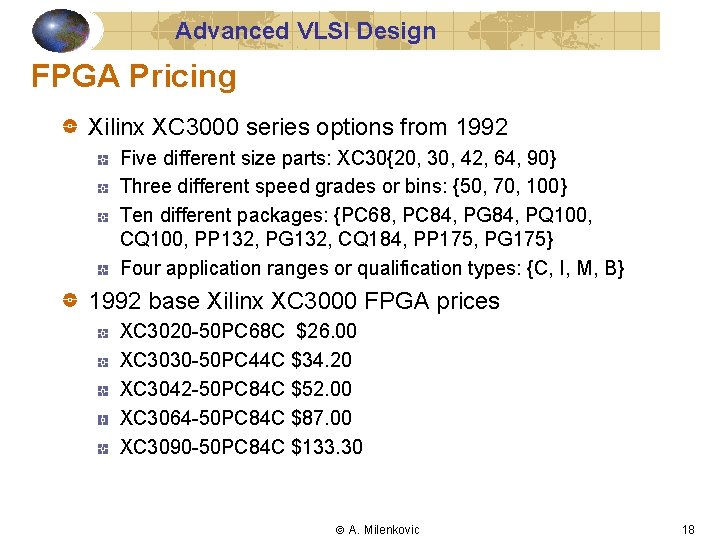 Advanced VLSI Design FPGA Pricing Xilinx XC 3000 series options from 1992 Five different