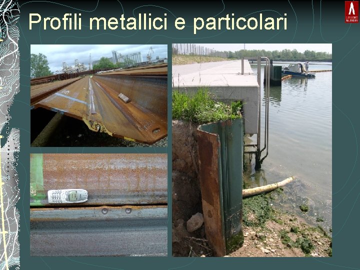 Profili metallici e particolari Profili metallici e particolari