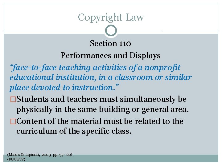 Copyright Law Section 110 Performances and Displays “face-to-face teaching activities of a nonprofit educational