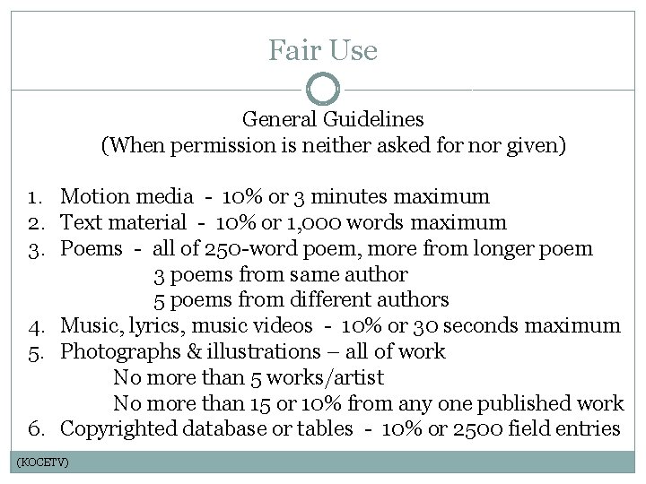 Fair Use General Guidelines (When permission is neither asked for nor given) 1. Motion