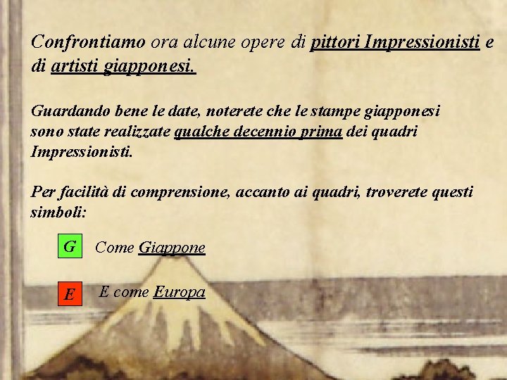 Confrontiamo ora alcune opere di pittori Impressionisti e di artisti giapponesi. Guardando bene le