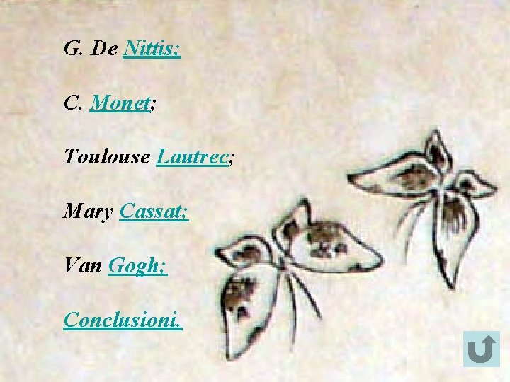 G. De Nittis; C. Monet; Toulouse Lautrec; Mary Cassat; Van Gogh; Conclusioni. 