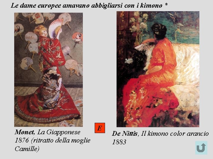 Le dame europee amavano abbigliarsi con i kimono * Monet, La Giapponese 1876 (ritratto