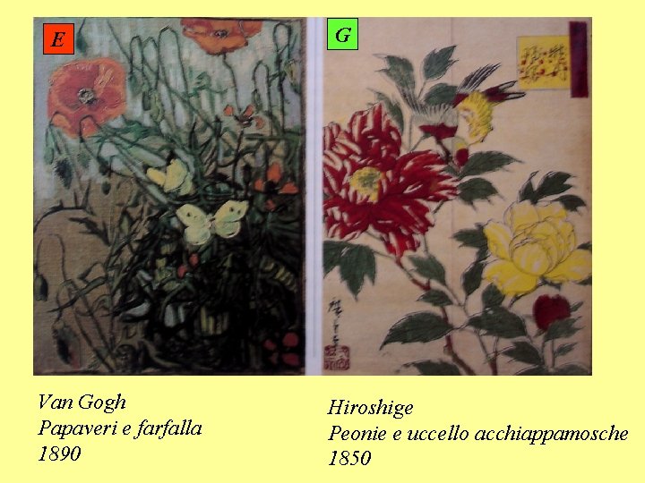 E Van Gogh Papaveri e farfalla 1890 G Hiroshige Peonie e uccello acchiappamosche 1850