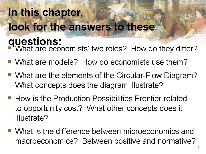 In this chapter, look for the answers to these questions: § What are economists’