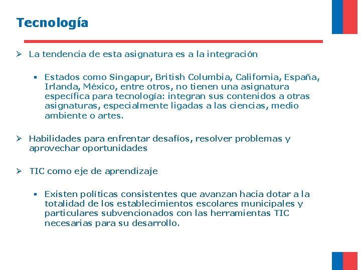 Tecnología Ø La tendencia de esta asignatura es a la integración § Estados como