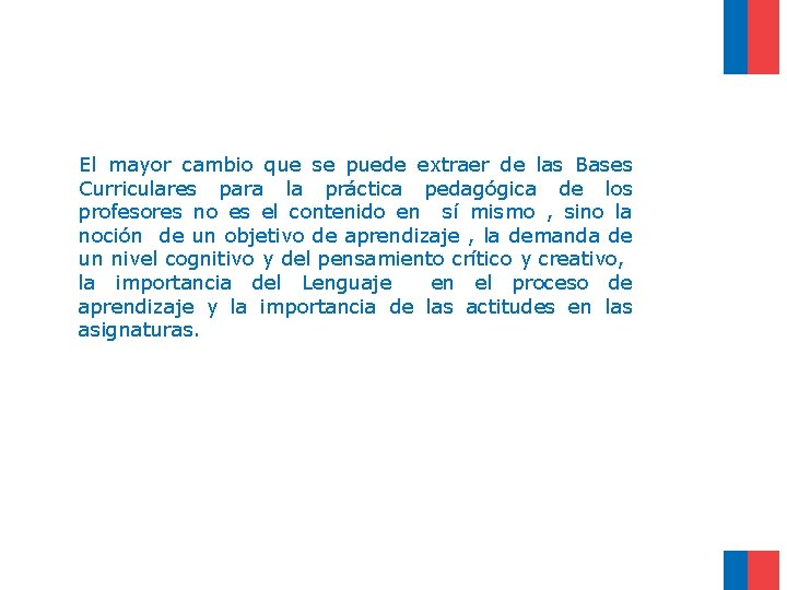 El mayor cambio que se puede extraer de las Bases Curriculares para la práctica