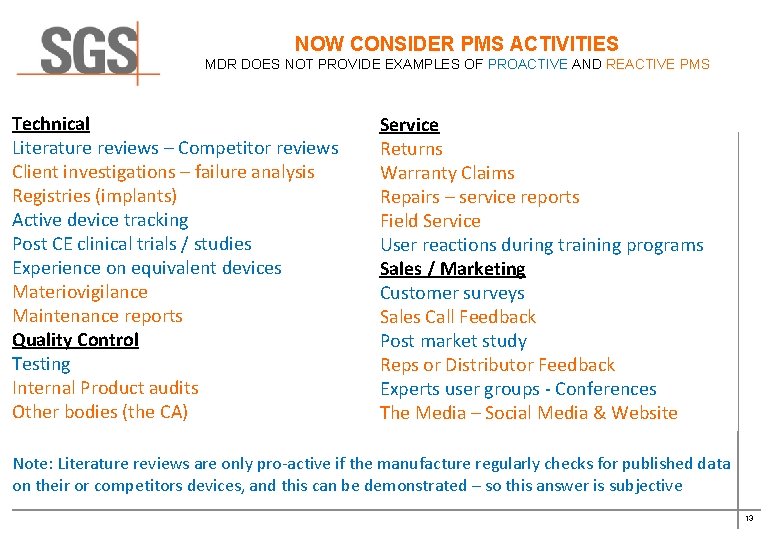 NOW CONSIDER PMS ACTIVITIES MDR DOES NOT PROVIDE EXAMPLES OF PROACTIVE AND REACTIVE PMS NOW CONSIDER PMS ACTIVITIES MDR DOES NOT PROVIDE EXAMPLES OF PROACTIVE AND REACTIVE PMS