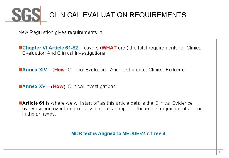 CLINICAL EVALUATION REQUIREMENTS New Regulation gives requirements in: n. Chapter VI Article 61 -82 CLINICAL EVALUATION REQUIREMENTS New Regulation gives requirements in: n. Chapter VI Article 61 -82