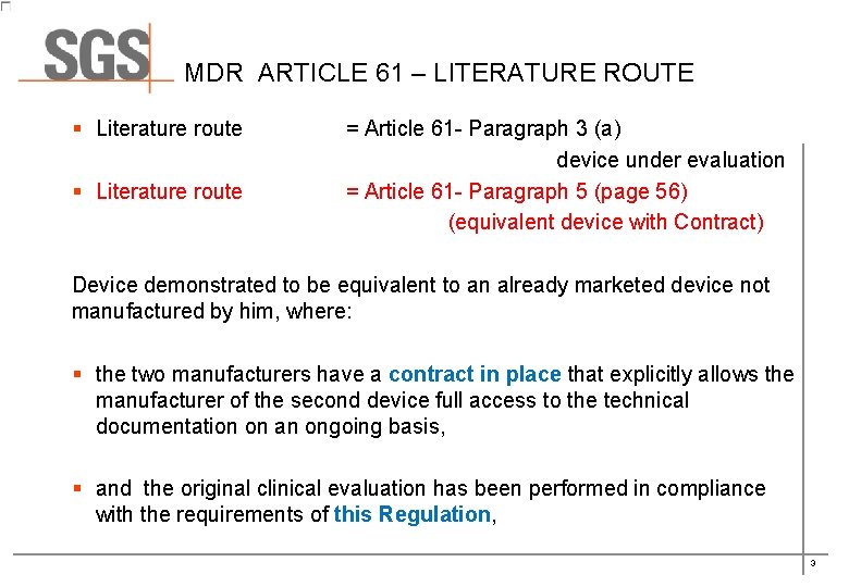 MDR ARTICLE 61 – LITERATURE ROUTE § Literature route = Article 61 Paragraph 3 MDR ARTICLE 61 – LITERATURE ROUTE § Literature route = Article 61 Paragraph 3