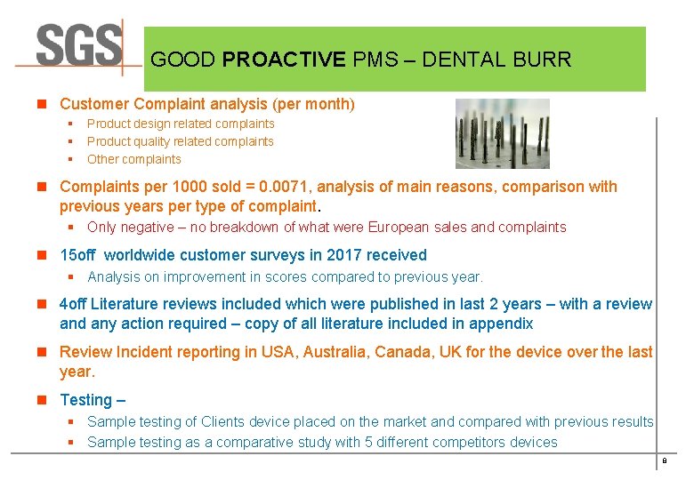 GOOD PROACTIVE PMS – DENTAL BURR n Customer Complaint analysis (per month) § § GOOD PROACTIVE PMS – DENTAL BURR n Customer Complaint analysis (per month) § §
