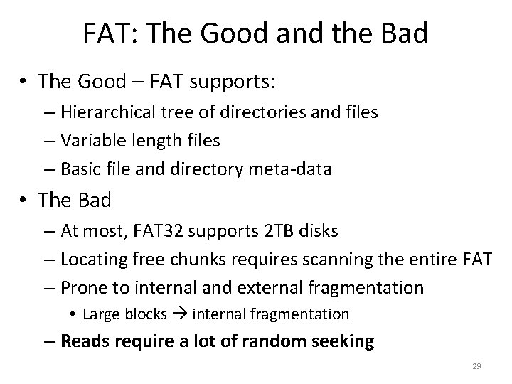 FAT: The Good and the Bad • The Good – FAT supports: – Hierarchical