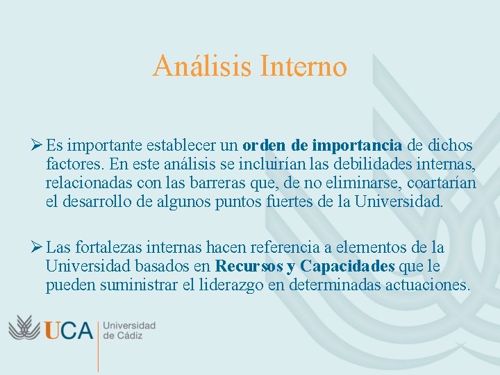 Análisis Interno Ø Es importante establecer un orden de importancia de dichos factores. En